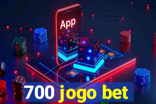 700 jogo bet